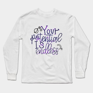 Your Potential Is Endless Long Sleeve T-Shirt